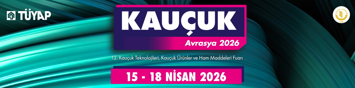 Kauçuk Avrasya 2026 